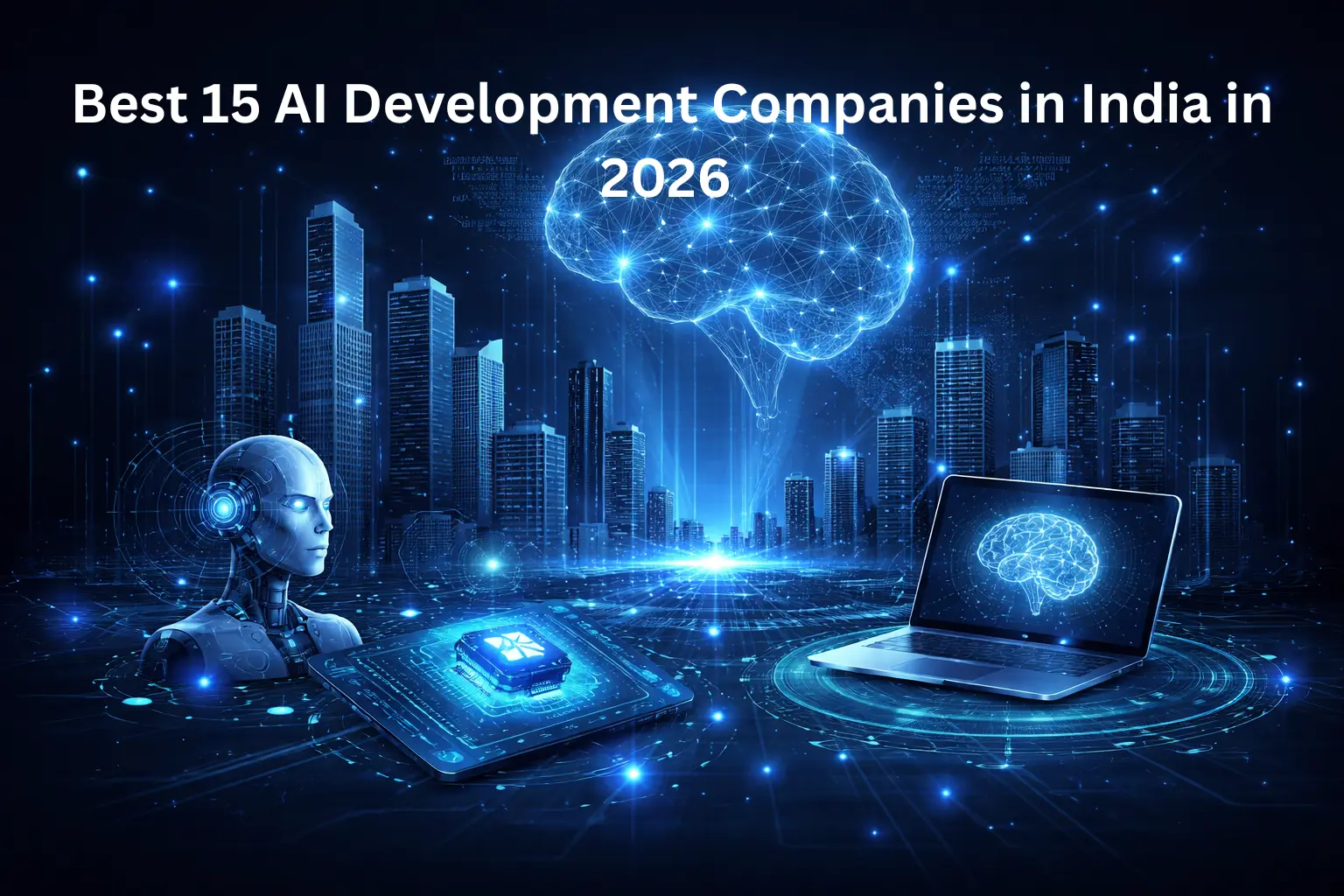 List of Best 15 AI Development Companies in India in 2026 